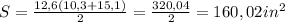 S=\frac{12,6(10,3+15,1)}{2} =\frac{320,04}{2} =160,02in^2