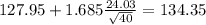 127.95 +1.685\frac{24.03}{\sqrt{40}}=134.35