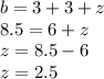 b = 3 + 3 + z\\8.5 = 6 + z\\z = 8.5 - 6\\z = 2.5\\