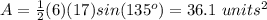 A=\frac{1}{2}(6)(17)sin(135^o)=36.1\ units^2