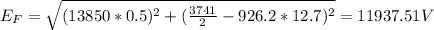 E_{F} =\sqrt{(13850*0.5)^{2}+(\frac{3741}{2}-926.2*12.7)^{2}   } =11937.51V