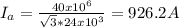I_{a} =\frac{40x10^{6} }{\sqrt{3}*24x10^{3}  } =926.2A
