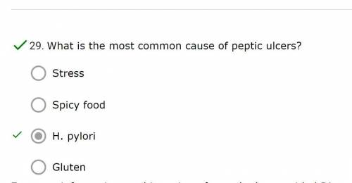 Which of the following is the most common cause for peptic ulcers? A.  Stress B.  Spicy food C.  H.