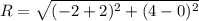 R=\sqrt{(-2+2)^2+(4-0)^2}