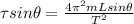 \tau sin \theta = \frac{4\pi ^{2}m L sin \theta }{T^{2} }