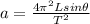 a = \frac{4\pi ^{2}L sin \theta }{T^{2} }