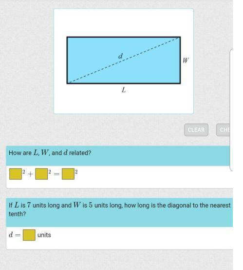 A rectangle has side lengths, L and W, and a diagonal, d. Complete the equations to answer the quest