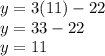 y=3(11)-22\\y=33-22\\y=11