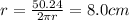 r= \frac{50.24}{2\pi r} =8.0cm