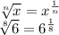\sqrt[n]{x} =x^{\frac{1}{n}} \\\sqrt[8]{6} =6^{\frac{1}{8} }