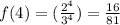 f(4)=(\frac{2^4}{3^4})=\frac{16}{81}
