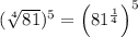 (\sqrt[4]{81})^{5}=\left(81^{\frac{1}{4}}\right)^{5}