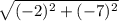 \sqrt{(- 2)  ^{2}+ (-7)  ^{2}  }
