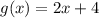 g(x) = 2x + 4