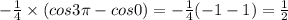 -\frac{1}{4}\times(cos 3\pi-cos 0)=-\frac{1}{4}(-1-1)=\frac{1}{2}
