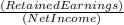 \frac{(Retained Earnings)}{(Net Income)}