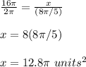 \frac{16\pi}{2\pi}=\frac{x}{(8\pi/5)}\\\\x=8(8\pi/5)\\\\x= 12.8\pi\ units^2