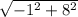 \sqrt{-1^{2}+8^{2}