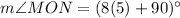 m\angle MON=(8(5)+90)^{\circ}