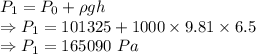 P_1=P_0+\rho gh\\\Rightarrow P_1=101325+1000\times 9.81\times 6.5\\\Rightarrow P_1=165090\ Pa