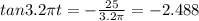 tan3.2\pi t=-\frac{25}{3.2\pi}=-2.488