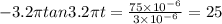 -3.2\pi tan3.2\pi t=\frac{75\times 10^{-6}}{3\times 10^{-6}}=25