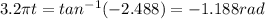 3.2\pi t=tan^{-1}(-2.488)=-1.188rad