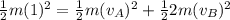 \frac{1}{2} m (1)^2  = \frac{1}{2} m (v_A)^2 + \frac{1}{2} 2m (v_B)^2