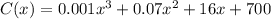 C(x) = 0.001x^3 + 0.07x^2 + 16x + 700