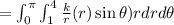 =\int_{0}^{\pi}\int_{1}^{4}\frac{k}{r}(r)\sin\theta)rdrd\theta
