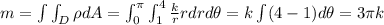 m=\int\int_{D}\rho dA=\int_{0}^{\pi}\int_{1}^{4}\frac{k}{r}rdrd\theta=k\int_{}^{}(4-1)d\theta=3\pi k