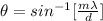 \theta = sin ^{-1} [\frac{m \lambda}{d} ]
