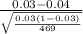 \frac{0.03-0.04}{\sqrt{\frac{0.03(1-0.03)}{469} } }