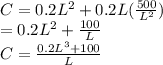 C=0.2L^2+0.2L(\frac{500}{L^2})\\=0.2L^2+\frac{100}{L}\\C=\frac{0.2L^3+100}{L}