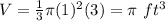 V=\frac{1}{3}\pi (1)^{2}(3)=\pi\ ft^3