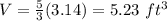 V=\frac{5}{3}(3.14)=5.23\ ft^3