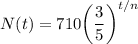 N(t)=710\bigg(\dfrac{3}{5}\bigg)^{t/n}