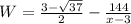 W=\frac{3-\sqrt{37}}{2}-\frac{144}{x-3}