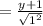 =\frac{y+1}{\sqrt {1^2}}
