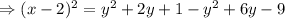 \Rightarrow (x-2)^2=y^2+2y+1-y^2+6y-9