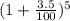 (1+\frac{3.5}{100} )^{5}