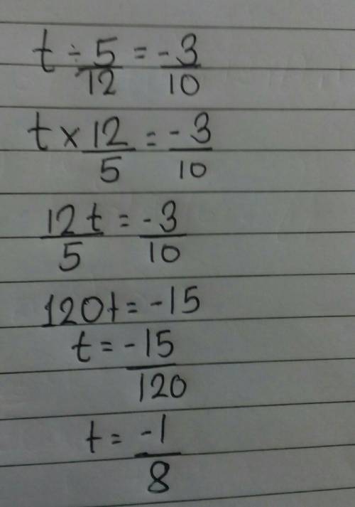 T divided by 5/12= -3/10 solve for T