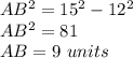 AB^2=15^2-12^2\\AB^2=81\\AB=9\ units