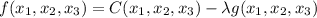 f(x_1,x_2,x_3)=C(x_1,x_2,x_3)-\lambda g(x_1,x_2,x_3)