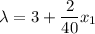 \displaystyle \lambda=3+\frac{2}{40}x_1