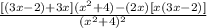 \frac{[(3x-2)+3x](x^2+4)-(2x)[x(3x-2)]}{(x^2+4)^2}