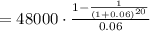 =48000\cdot\frac{1-\frac{1}{(1+0.06)^{20}}}{0.06}