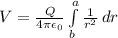 V =  \frac{Q}{4\pi \epsilon_{0}  } \int\limits^a_b {\frac{1}{r^{2} } } \, dr
