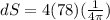 dS = 4 (78)(\frac{1}{4\pi} )