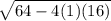 \sqrt{64-4(1)(16)}
